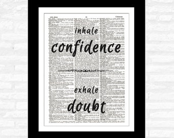 Inhale Confidence Exhale Doubt Wall Art Print on Original DICTIONARY PAGE Inspirational Quote - Unframed Upcycled Vintage Wall Home Decor