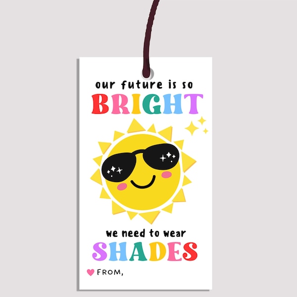 End of School Year Gift Tag PRINTABLE, Digital Summer Break Favors, Future Is So Bright Sun with Sunglasses, Colorful Last Day Kids Tags