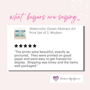 May include: Five star review for a set of two watercolour ocean abstract art prints. The review states "The prints were beautiful, exactly as pictured. They were printed on good paper and were easy to get framed for display. Shipping was timely and the items well packaged."