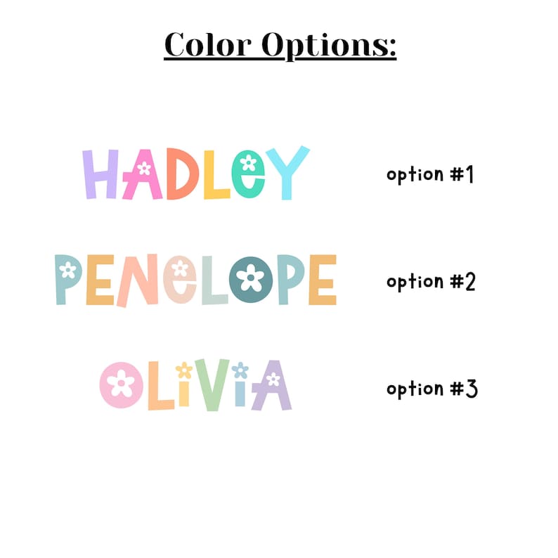 May include: The words "HADLEY", "PENELOPE", and "OLIVIA" are displayed in colorful, whimsical fonts. Each name is accompanied by a "Color Options" heading and an "option #" label. The names are decorated with flower accents.