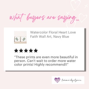 May include: Image features a customer review for watercolor floral heart love faith wall art in navy blue. The review includes a five-star rating and a positive comment about the prints. The text "what buyers are saying" is at the top.