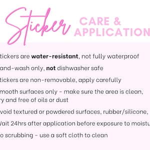 May include: A pink and white graphic with the word "Sticker" in a cursive font. The text below lists care and application instructions for stickers, including being water-resistant, hand-wash only, and applying to smooth surfaces.