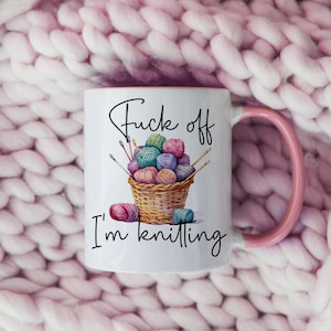 Knitting Fuck Off I’m Knitting Funny Mug and/or Coaster