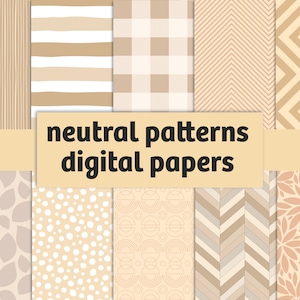 May include: A set of 12 digital papers featuring neutral colour patterns. The patterns include stripes, polka dots, leaves, geometric shapes, and more. The text "neutral patterns digital papers" is displayed in the centre of the image.
