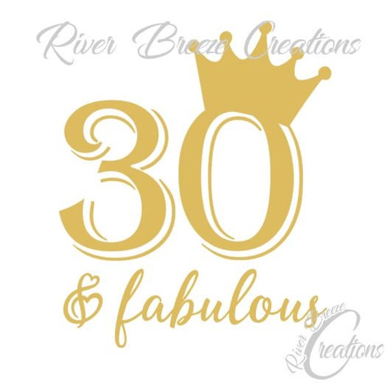 Download 30th Birthday Svg 30 and Fabulous Svg Birthday Crown Svg ...