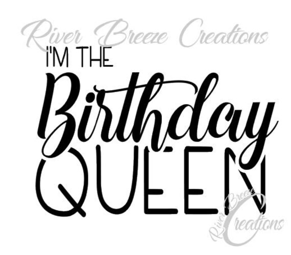Download Birthday Queen Svg I'm the Birthday Queen Svg Queen Svg | Etsy