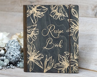 Personalized Wood Recipe Book With Tab Dividers with Lilies, Custom Cookbook Binder, Engraved Wooden Book, Cooking Journal, Gift