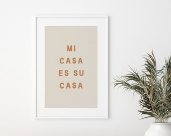 Mi Casa Es Su Casa Print | Home Print | Spanish Wall Art | Home Sign | Home Wall Art | Welcome Sign | Housewarming Gift | Spanish Print