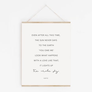 Even After All This Time The Sun Never Says To The Earth | Hafiz Print | Quote Print | Love Print | Family Print | Gift For Mom | Mothers