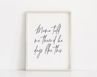 Mama Told Me There'd Be Days Like This | Song Quote | Van Morrison | Inspirational Quote | Song Quote Wall Art | Van Morrison Prints