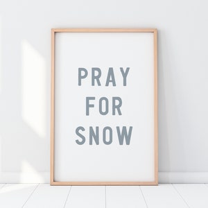 Priez pour la neige - Bleu | Priez pour l'impression de neige | Impression d'hiver | Impression de neige | Art mural d'hiver | Planche à neige | Skier | Impression de montagnes | Carton à lettres