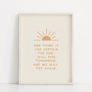 One Thing Is For Certain, The Sun Will Rise Tomorrow And We Will Try Again | Sun Will Rise Print | Inspirational Print | Hope Print | Beach