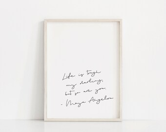 Das Leben ist hart mein Liebling, aber so bist du | Maya Angelou Zitat | Zitat Druck | Starke Frauen Print | Starkes Mädchen Print | Minimalistischer Druck