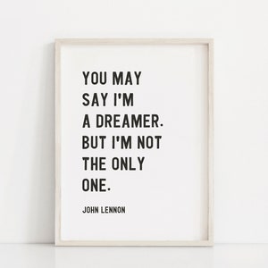 John Lennon Quote Print - Puedes decir que soy un soñador, pero no soy el único / Song Quote Wall Art / Song Quote Print / Letterboard Print
