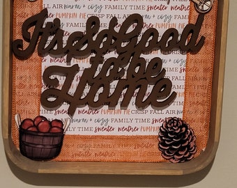 It's Good to be Home  Multi Media Fall Sign