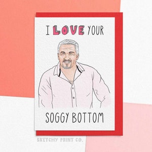 Funny Valentines Card | I Love Your Soggy Bottom | Funny Gift For Partner | Send Your Card Direct With A Personalised Message