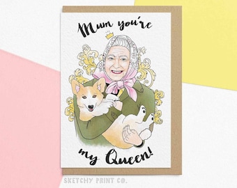 Mothers Day & Birthday Card | Mum You're My Queen | Funny Mothers Day Card