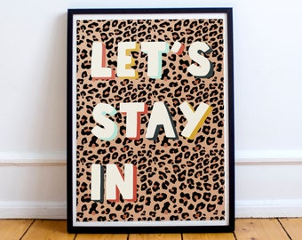 New Home Housewarming Gift | Let's Stay In | Original Art Print | Leopard Print Home Decor | High Quality Print Gift For Her