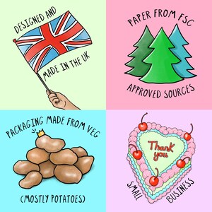 Designed and made in the UK. Paper fromFSC certified sources. Packaging made from veg (mostly potatoes). Small Business.