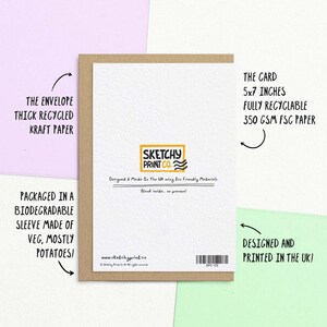 The envelope is Kraft Brown with a subtle texture, made in the midlands. The card is fully recyclable 350gsm fsc certified paper made in Hull. We package the with either a card sticker or a compostable sleeve made from veg, mostly potatoes!