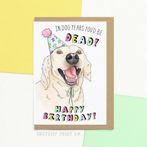 Lustige Glückwunschkarte zum Geburtstag für Hundeliebhaber | In Hundejahren wärst du tot | Personalisiert mit Ihrer Nachricht | Lustige Geburtstagswünsche für Ehemann