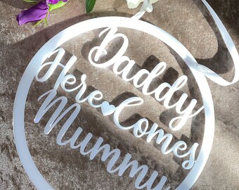 Daddy here comes mummy wedding hoop, personalised any wording, wedding sign, wedding hoop, acrylic hoop