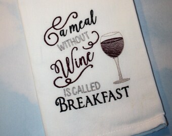 Wine,Tea towels, Kitchen towels, Bar Towels, Guest Towels, Hand Towels, wine, breakfast, humorous, funny, embroidered, gifts