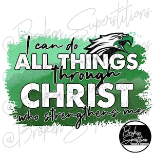 I can do all things through Christ | Green and White Eagles | Religious School Spirit | PNG DIGITAL Download Only