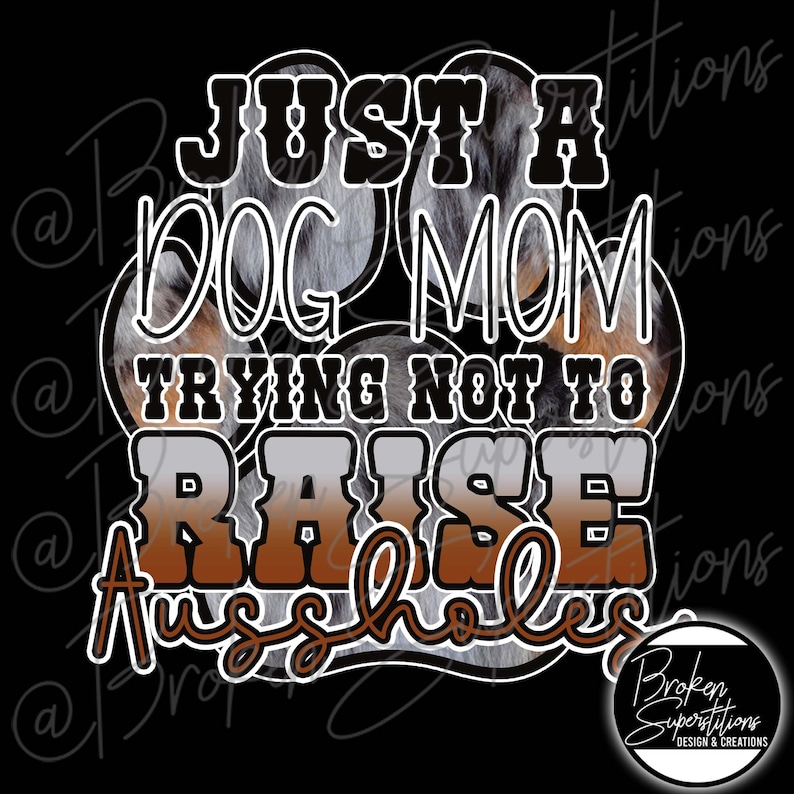 Dog Mom Aussie Design: Funny Australian Shepherd PNG (Digital Download) image 1