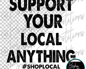 Support Your Local Anything | Shop Local Design | Small Business | 2 files