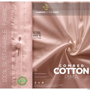 May include: A promotional image showcasing a swatch of pink fabric with the text "100% Sustainable Fabric" and "Natural 100% Cotton." The fabric is labeled "Combed Cotton Pima" and "Eco Friendly."