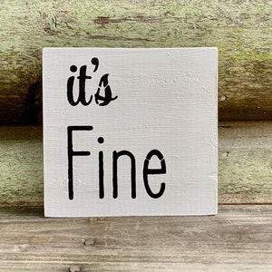 Inspirational UN-Framed Wood Sign| It&#39;s Fine |Rustic Farmhouse  Gift |It&#39;s Fine Wood Sign|Inspiration Sign for Wall|Inspiration Wall Art
