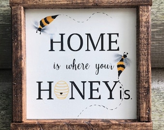 Home is Where Your Honey is- Framed Wall Sign