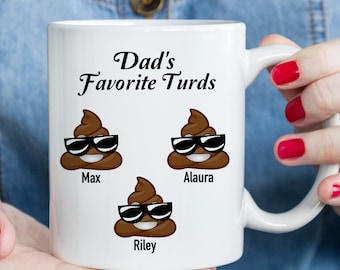 Personalized Dad Mug, Dad's Favorite Turds, Funny Father's Day Gift