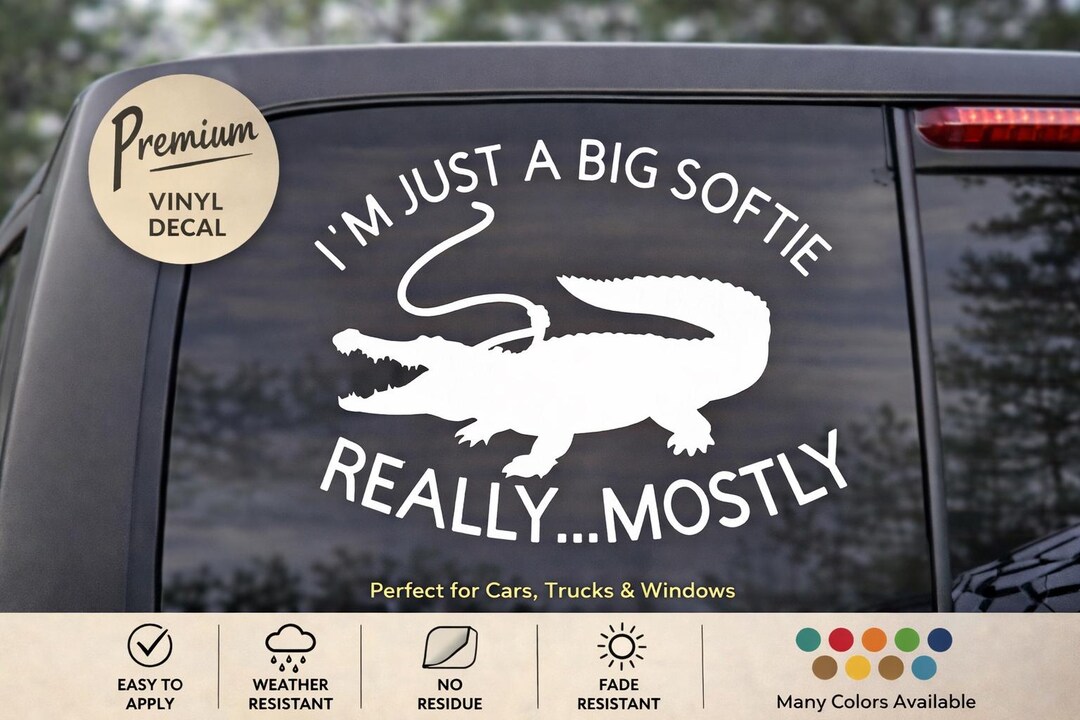 Funny Big Softie Alligator | Vinyl Decal Sticker | Waterproof Car ...