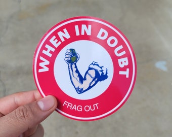 When In Doubt - 4" Sticker