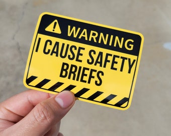 I Cause Safety Briefs (4" Inch Sticker)