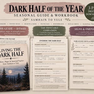 May include: A digital guide and workbook titled Dark Half of the Year, featuring a cover with a forest landscape and moon, alongside printable companion pages and a signs and omens log for seasonal practices from Samhain to Yule.