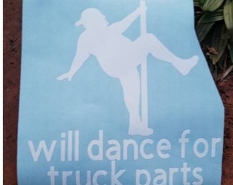 Will Dance for Truck Parts Decal