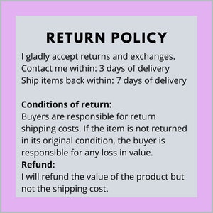 May include: A pink and gray text-based image with the title "RETURN POLICY" and details about the return policy. The text states that returns and exchanges are accepted, buyers are responsible for return shipping costs, and refunds are issued for the value of the product but not the shipping cost.