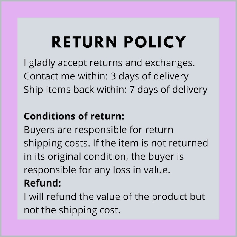 May include: A pink and gray text-based image with the title "RETURN POLICY" and details about the return policy. The text states that returns and exchanges are accepted, buyers are responsible for return shipping costs, and refunds are issued for the value of the product but not the shipping cost.