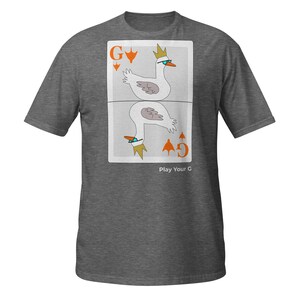 Camiseta "Play Your G Goose": divertida camiseta de naipes, meme de bocinazos, regalo gráfico único para amantes de las aves y los juegos de cartas.