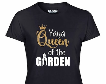 Yaya Queen of the Garden Shirt, Yaya Gardening Shirt, Gardening Gift for Yaya, Yaya Queen of the Garden Gift, Gardening Shirt for Yaya