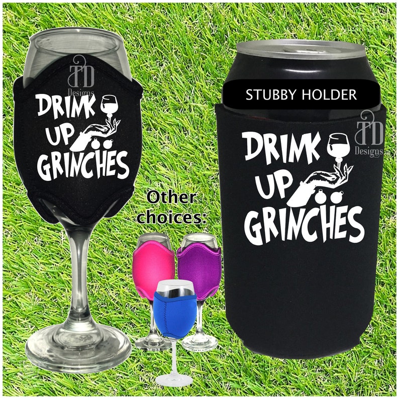 Drink Up Grinches Christmas Grinch Funny cheeky Stubby Etsy