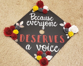 Customized Graduation Cap Topper- Everyone Deserves a Voice