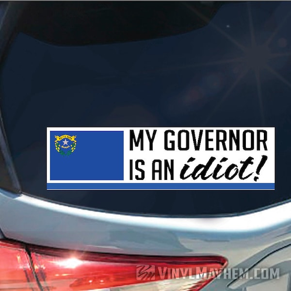 Nevada My Governor is an Idiot bumper window sticker decal NV crime tyranny lockdown