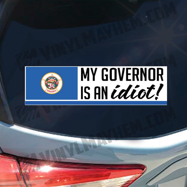 Minnesota My Governor is an Idiot bumper window sticker decal Minneapolis crime