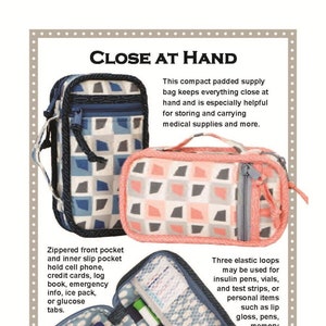 May include: A blue and pink patterned fabric bag with a zipped front pocket, three elastic loops, and a mesh interior pocket. The bag is labelled "Close at Hand" and is designed to hold medical supplies and other personal items.