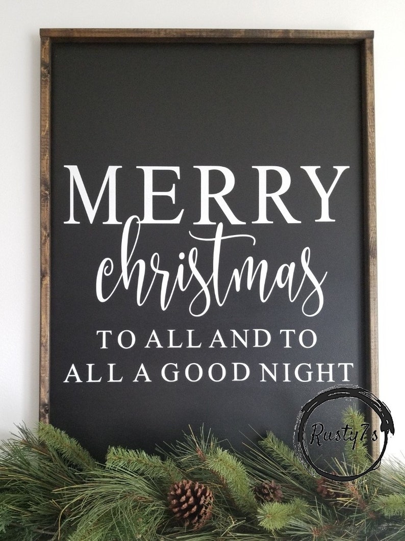 Merry Christmas To All And To All A Goodnight 