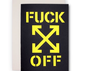 F**k Off White Style Rude Greeting Card